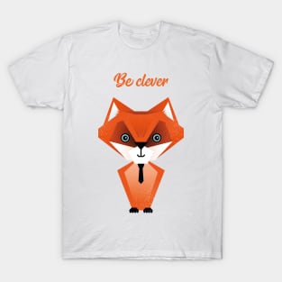 Illustration nursery with fox and typography - Be clever fox T-Shirt